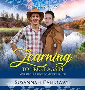 Learning to Trust Again Mail Order Brides of Miner's Gulch
